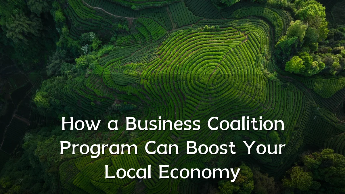 How a Business Coalition Program Can Boost Your Local Economy