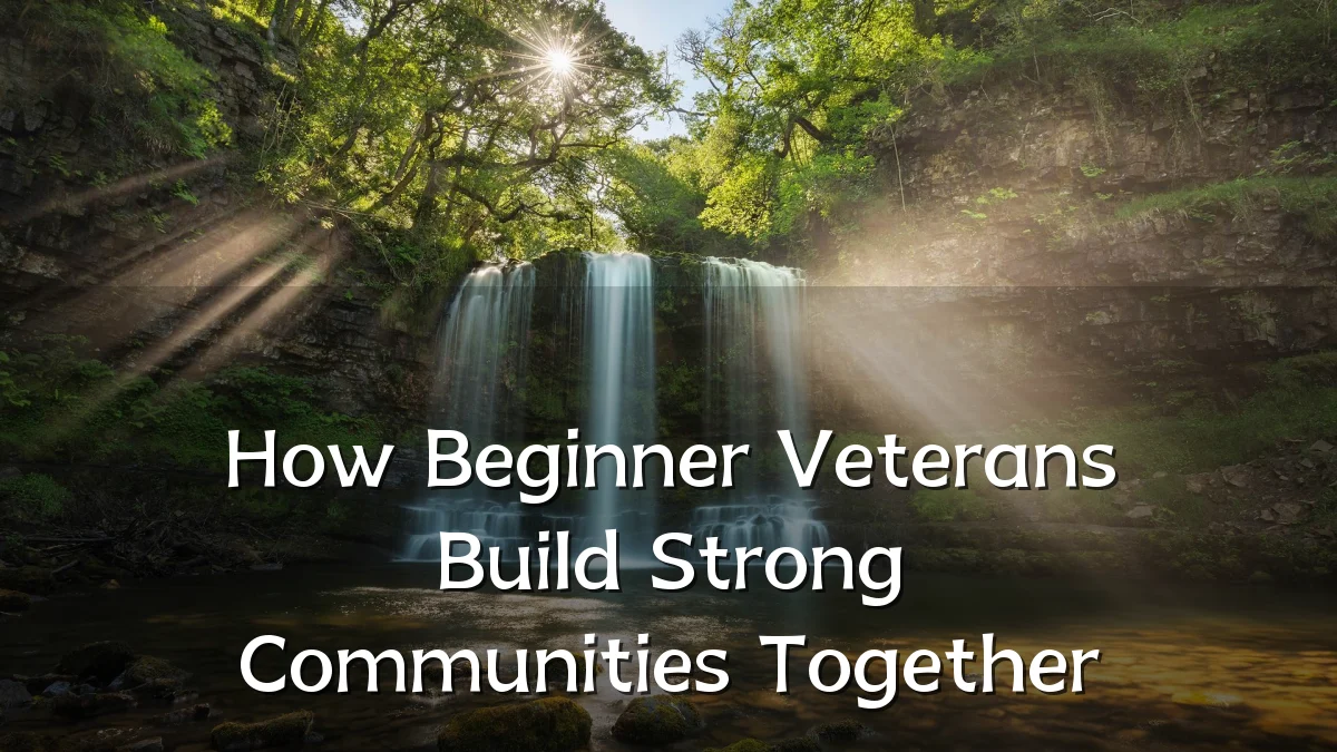 How Beginner Veterans Build Strong Communities Together