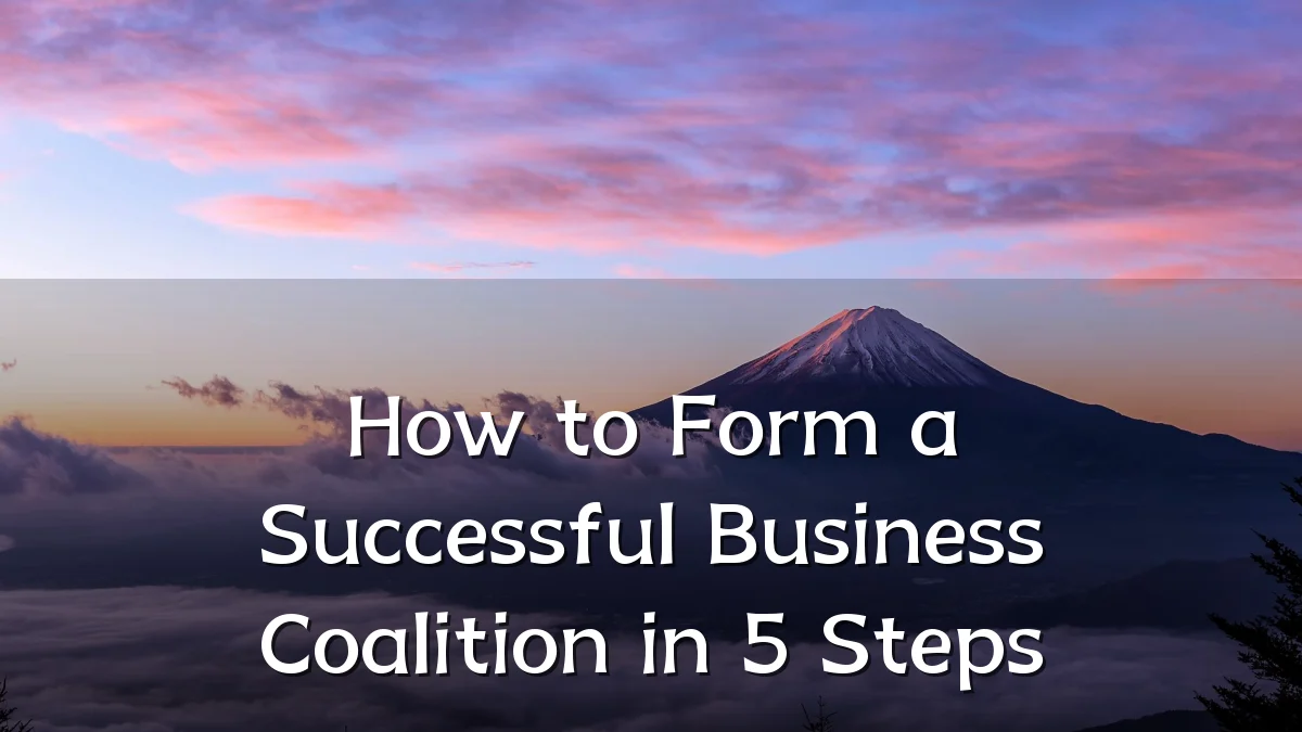How to Form a Successful Business Coalition in 5 Steps