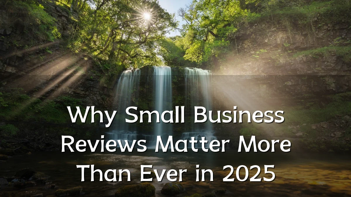 Why Small Business Reviews Matter More Than Ever in 2025